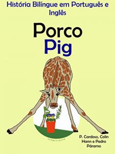 Baixar História Bilíngue em Português e Inglês: Porco – Pig (Série “Aprender Inglês” Livro 2) (Portuguese Edition) pdf, epub, ebook