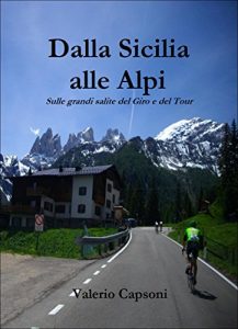 Baixar Dalla Sicilia alle Alpi – Sulle grandi salite del Giro e del Tour pdf, epub, ebook