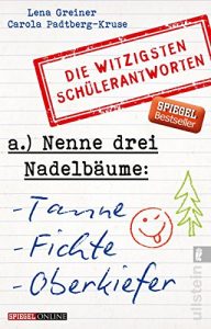Baixar Nenne drei Nadelbäume: Tanne, Fichte, Oberkiefer: Die witzigsten Schülerantworten (German Edition) pdf, epub, ebook