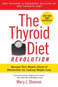 Baixar The Thyroid Diet Revolution: Manage Your Master Gland of Metabolism for Lasting Weight Loss pdf, epub, ebook