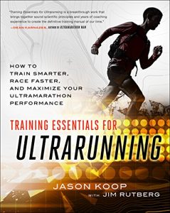 Baixar Training Essentials for Ultrarunning: How to Train Smarter, Race Faster, and Maximize Your Ultramarathon Performance pdf, epub, ebook