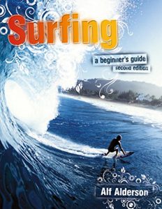 Baixar Surfing: A Beginner’s Guide: Everything You Need to Hit the Waves & Learn to Surf pdf, epub, ebook