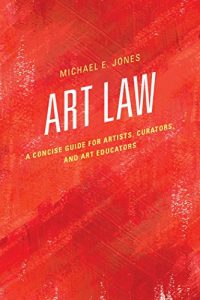 Baixar Art Law: A Concise Guide for Artists, Curators, and Art Educators pdf, epub, ebook
