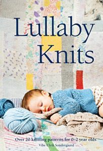 Baixar Lullaby Knits: Over 20 knitting patterns for 0–2 year olds pdf, epub, ebook
