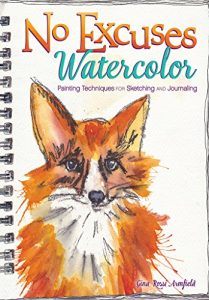 Baixar No Excuses Watercolor: Painting Techniques for Sketching and Journaling pdf, epub, ebook