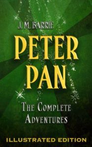 Baixar Peter Pan: The Complete Adventures (Illustrated Peter Pan, Peter Pan in Kensington Gardens, and The Little White Bird) (English Edition) pdf, epub, ebook