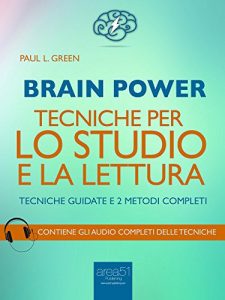 Baixar Brain Power. Tecniche per lo studio e la lettura: Tecniche guidate e 2 metodi completi pdf, epub, ebook