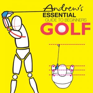 Baixar Andrew’s Essential Guide To Beginners Golf (English Edition) pdf, epub, ebook