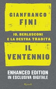 Baixar Il ventennio: Io, Berlusconi e la destra tradita (Saggi italiani) pdf, epub, ebook