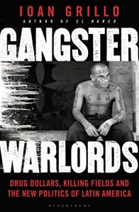 Baixar Gangster Warlords: Drug Dollars, Killing Fields, and the New Politics of Latin America pdf, epub, ebook