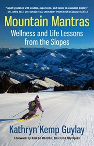 Baixar Mountain Mantras: Wellness and Life Lessons from the Slopes pdf, epub, ebook