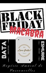 Baixar Black Friday Macabra: Bata para Entrar, Esmurre para Sair (Os Eternos Livro 1) (Portuguese Edition) pdf, epub, ebook