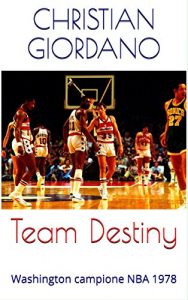 Baixar Team Destiny: Washington campione NBA 1978 (Hoops Memories) pdf, epub, ebook