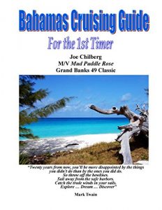 Baixar Bahamas Cruising Guide for the 1st Timer: Itineraries for The Abacos, Eleuthera and the Exumas … Don’t leave your cruise to chance take advantage of … Cruising Experience. (English Edition) pdf, epub, ebook