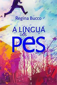 Baixar A língua dos pés pdf, epub, ebook