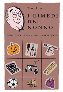 Baixar I rimedi del nonno – Consigli e trucchi dell’esperienza pdf, epub, ebook