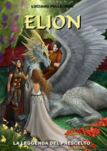 Baixar Elion La leggenda del prescelto (Elion Saga Vol. 1) pdf, epub, ebook