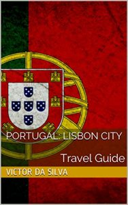 Baixar Portugal: Lisbon City: Travel Guide (English Edition) pdf, epub, ebook