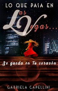 Baixar Lo que pasa en Las Vegas, se queda en tu corazón. (Spanish Edition) pdf, epub, ebook