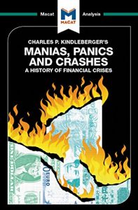 Baixar A Macat analysis of Charles P. Kindleberger’s Manias, Panics, and Crashes: A History of Financial Crises (English Edition) pdf, epub, ebook