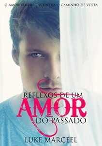 Baixar Reflexos de Um Amor do Passado (Portuguese Edition) pdf, epub, ebook