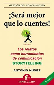 Baixar Será mejor que lo cuentes (Gestión del conocimiento) pdf, epub, ebook