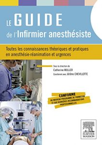 Baixar Le guide de l’infirmier anesthésiste: Toutes les connaissances théoriques et pratiques en anesthésie-réanimation et urgences pdf, epub, ebook