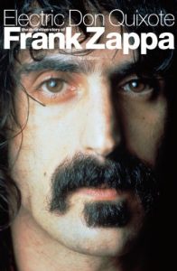 Baixar Electric Don Quixote: The Definitive Story Of Frank Zappa: The Story of Frank Zappa pdf, epub, ebook