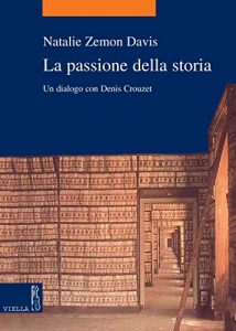 Baixar La passione della storia: Un dialogo con Denis Crouzet (La storia. Temi) pdf, epub, ebook