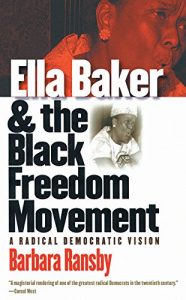 Baixar Ella Baker and the Black Freedom Movement: A Radical Democratic Vision (Gender and American Culture) pdf, epub, ebook