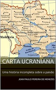 Baixar CARTA UCRANIANA: Uma história incompleta sobre a paixão (Portuguese Edition) pdf, epub, ebook