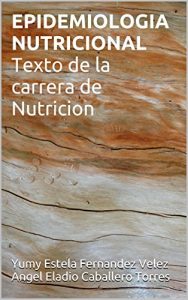 Baixar EPIDEMIOLOGIA NUTRICIONAL Texto de la carrera de Nutricion (Spanish Edition) pdf, epub, ebook