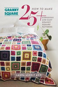 Baixar GRANNY SQUARE :How To Make 25+ Gorgeous And Easy Granny Square Patterns(One Day Crochet Projects For Beginners)(NEW AND UPDATED EDITION 2016) (English Edition) pdf, epub, ebook