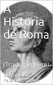 Baixar A História de Roma: (Tradução Livre) (Portuguese Edition) pdf, epub, ebook