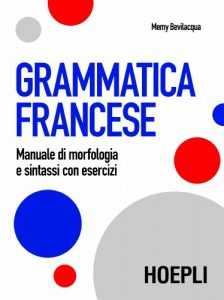 Baixar Grammatica francese: Manuale di morfologia e sintassi con esercizi pdf, epub, ebook