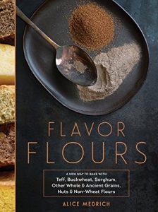 Baixar Flavor Flours: A New Way to Bake with Teff, Buckwheat, Sorghum, Other Whole & Ancient Grains, Nuts & Non-Wheat Flours (English Edition) pdf, epub, ebook