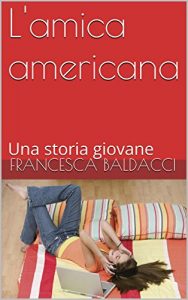 Baixar L’amica americana: Una storia giovane pdf, epub, ebook