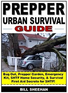Baixar Prepper Urban Survival Guide: Bug Out, Prepper Garden, Emergency Kit, SHTF Home Security, & Survival First Aid Secrets for SHTF! (English Edition) pdf, epub, ebook