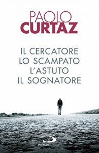 Baixar Il cercatore, lo scampato, l’astuto, il sognatore: Storie di patriarchi e di matriarche pdf, epub, ebook