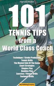 Baixar 101 Tennis Tips From A World Class Coach VOLUME 1: A Common Sense Approach to Tennis (101 Tennis Tips From A World Class Tennis Coach) (English Edition) pdf, epub, ebook