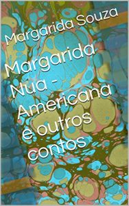 Baixar Margarida Nua – Americana e outros contos (Portuguese Edition) pdf, epub, ebook