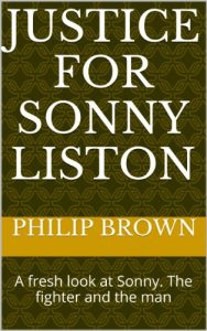 Baixar Justice For Sonny Liston: A fresh look at Sonny. The fighter and the man (English Edition) pdf, epub, ebook