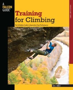 Baixar Training for Climbing, 2nd: The Definitive Guide to Improving Your Performance (How To Climb Series) pdf, epub, ebook