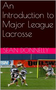 Baixar An Introduction to Major League Lacrosse (English Edition) pdf, epub, ebook