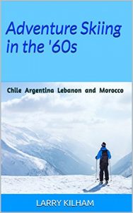 Baixar Adventure Skiing in the ’60s: Chile Argentina Lebanon and Morocco (English Edition) pdf, epub, ebook