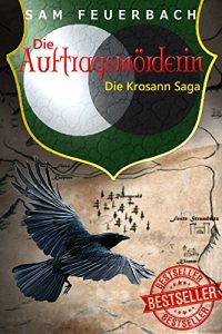 Baixar Die Auftragsmörderin: Band 1 der Krosann-Saga (Die Krosann-Saga) (German Edition) pdf, epub, ebook