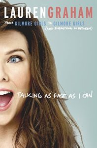 Baixar Talking As Fast As I Can: From Gilmore Girls to Gilmore Girls, and Everything in Between (English Edition) pdf, epub, ebook