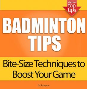 Baixar Badminton Tips: Bite-Size Techniques To Boost Your Game (English Edition) pdf, epub, ebook