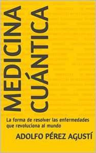 Baixar Medicina cuántica: La forma de resolver las enfermedades que revoluciona al mundo (Metafísica y psicología nº 8) (Spanish Edition) pdf, epub, ebook