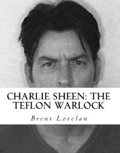 Baixar Charlie Sheen: The Teflon Warlock (English Edition) pdf, epub, ebook